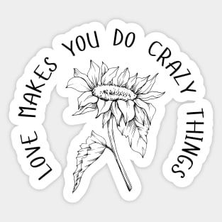 Love Makes You Do Crazy Things - Sunflower - Dainty Black Line Work - Floral Design Sticker